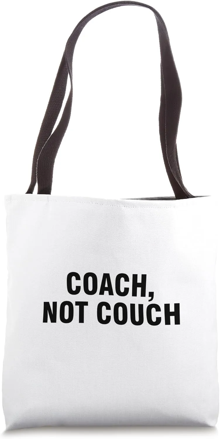 Coach Not Couch Tote Bag