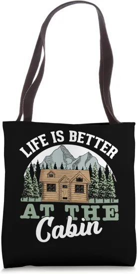 Life Is Better AT The Cabin Funny Mountain Cabin Nights Tote Bag