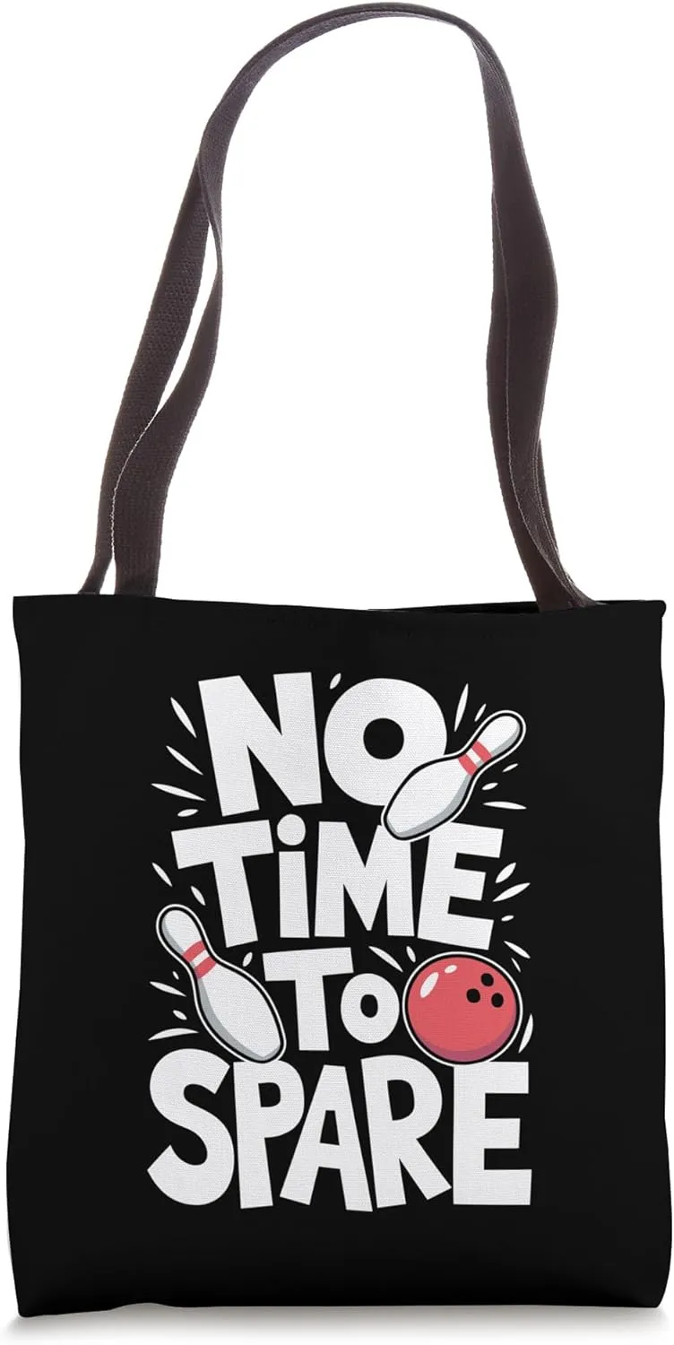 No Time To Spare, Funny Bowling Player Tote Bag
